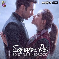 Sanam Re - SD Style & Kedrock Remix