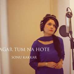 Agar Tum Na Hote - Sonu Kakkar