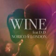 WINE feat. D.D. / NORICO♀LONDON