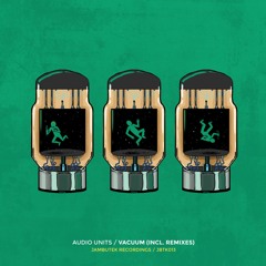 JBTK013 / Audio Units - Vacuum (Original Mix)