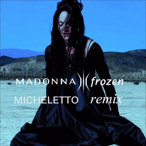 Stream Madonna - Frozen (Micheletto Remix) [FREE DOWNLOAD] By.