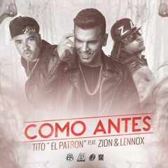 Tito El Bambino Ft. Zion y Lennox – Como Antes (Marcos García Mambo remix)