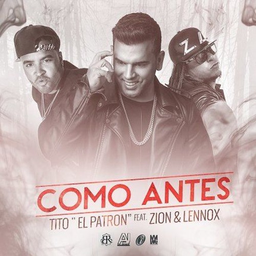 Stream Tito El Bambino Ft. Zion y Lennox Como Antes (Marcos García