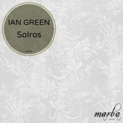 Ian Green - Solros (Original Mix) [MARBA Records, 21.3.16]