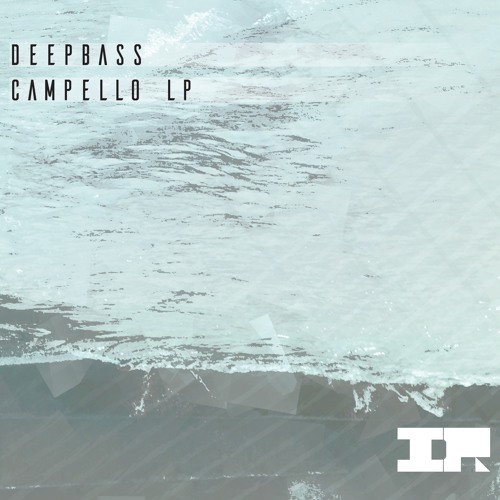 7. Deepbass - Campello (Campello LP)