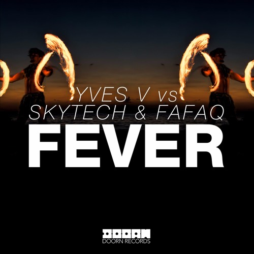 Yves V, Skytech, Fafaq - Fever (Extended Mix)