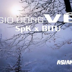 [Official Mp3] Gió Đông Về - SpK x BITU
