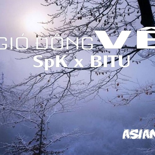 [Official Mp3] Gió Đông Về - SpK x BITU
