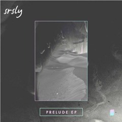 Srsly - TunnelVision(ft.Anuka)