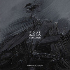 ROUÉ - Falling feat. JMSN (prod. by kuroiumi)