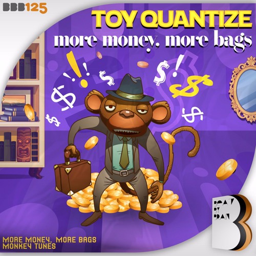 Toy Quantize - More Money, More Bags (Original Mix)#51 Beatport Breaks Chart!