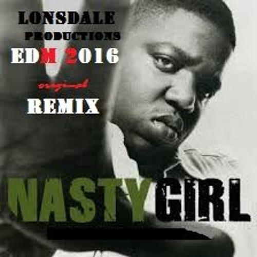 Notorious Biggie ,Nasty Boy,,Lonsdale Productions 2016 EDM Remix