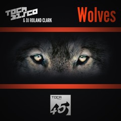 WOLVES - Tocadisco & DJ Roland Clark