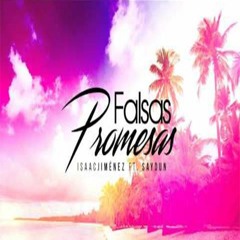 Isaac Jimenez ft Saydun - Falsas Promesas (Sergio Garcia Remix 2K16)