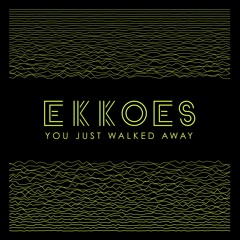 You Just Walked Away