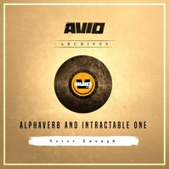 Alphaverb & Intractable One - Never Enough