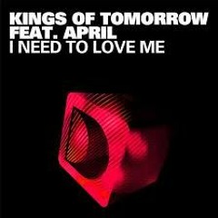 Kings Of Tommorrow Feat April - I Need To Love Me ( Mounta Rayy Soulful Remix )