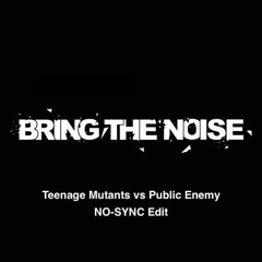 Public Enemy Vs Teenage Mutants & Malente - Bring The Noise (No-Sync Edit)