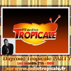 "Dayrone Tropicale Party" Mix Live sur Radiotropicale  2016 - 02 - 23