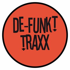 DE-FUNKT TRAXX **OUT NOW**