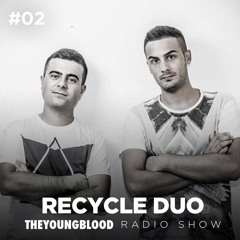 The Young Blood Radioshow #02 mix by RECYCLE DUO