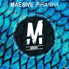 Maesive - Piranha (Original Mix) [700 Likes Gift!]