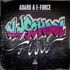 Adaro & E-Force - Oldskool Flow