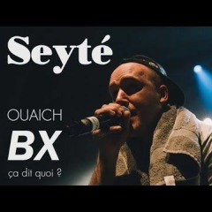 Seyté (La Smala) - Ouaich BX Ça Dit Quoi ? (prod. Ben Maker)