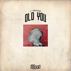 J. Rhodan - Old You ft. Sivion, Sojourn & Sareem Poems