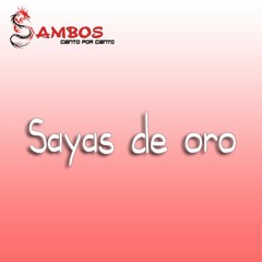 Mix Sayas de Oro - Sambos Ciento por Ciento