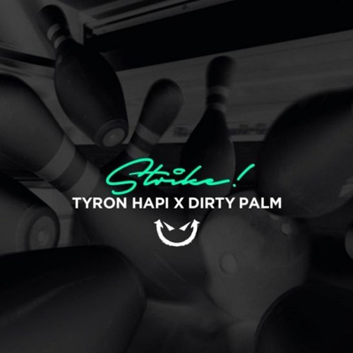 Tyron Hapi & Dirty Palm - Strike (Original mix)