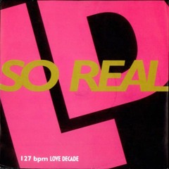 Love Decade - So Real (Liam Sharp Remix)**FREE DOWNLOAD**
