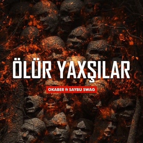 Okaber Ft. Saybu Swag - Ölür Yaxşılar