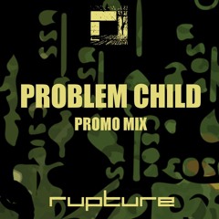 Problem Child - Rupture Promo Mix