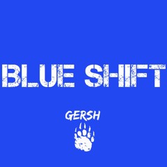Gersh & Bear - Blue Shift