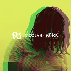Moolah x Work (Remix)