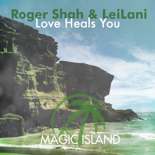 Roger Shah & LeiLani - Love Heals You (Original Mix)