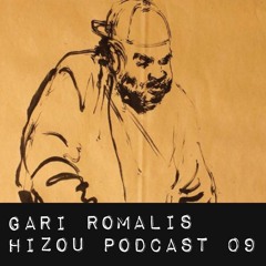 Hizou Podcast 09 # Gari Romalis
