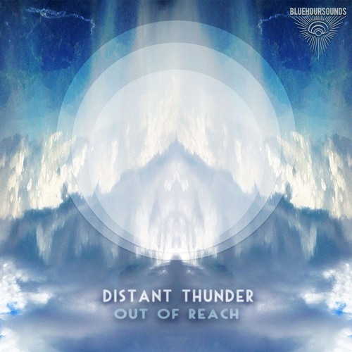 Distant Thunder - Out Of Reach (Out Of Reach EP, Blue Hour Sounds 2016)