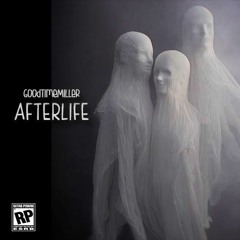 GoodTimeMiller - Afterlife (Original Mix)