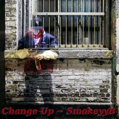 Change Up ~ SmokeyyB ft. MullaBarz