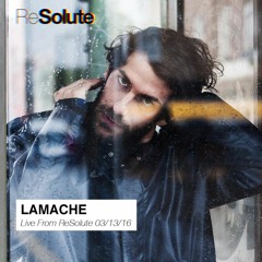 Lamache DJ Set at ReSolute - February 13th, 2016