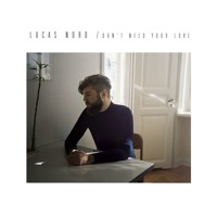 Lucas Nord - Don’t Need Your Love