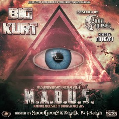 BIG KURT - M.A.B.U.S. (Hosted By Snowgoons & Statik Selektah / Mixed By Dj Crypt)