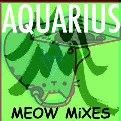 MEOW MiXES VOL 2: AQUARiUS