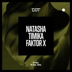 natasha | faktor x | timika @ dot belgrade 19.02.2016