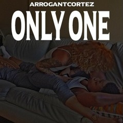 ArrogantCortez - Only One