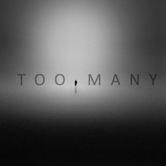 Too Many