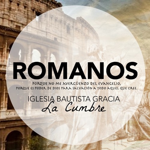 Stream Estudio Bíblico del Libro de Romanos(Romanos 415 No Obra Sino Cree) by ibglacumbre
