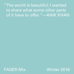 FADER Mix: Anik Khan